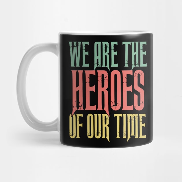 WE Are the HEROES of our Time Daily Positive Quotes by Naumovski